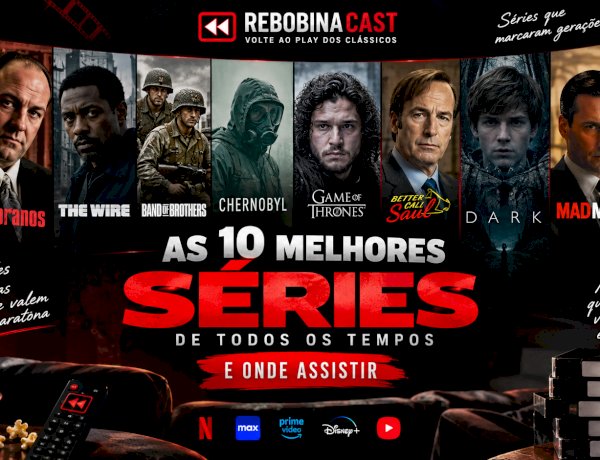 As 10 Melhores Séries de Todos os Tempos — E Onde Assistir