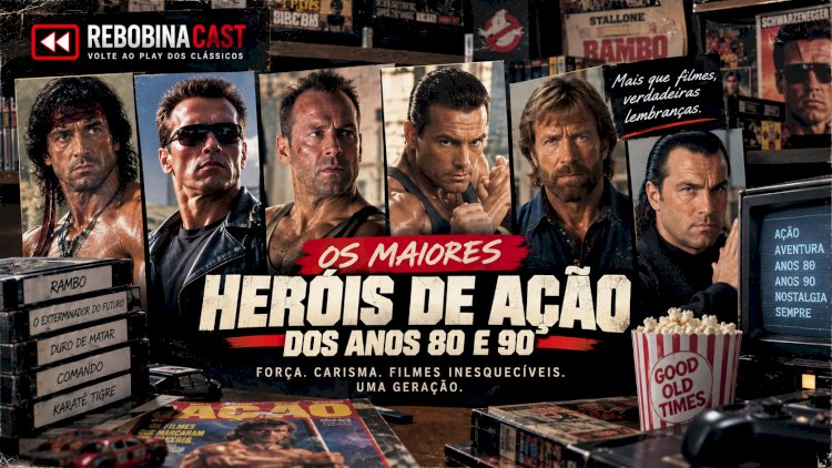 Os Maiores Heróis de Ação dos Anos 80 e 90